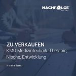 zu verkaufen KMU Medizintechnik- Therapie, Nische, Entwicklung