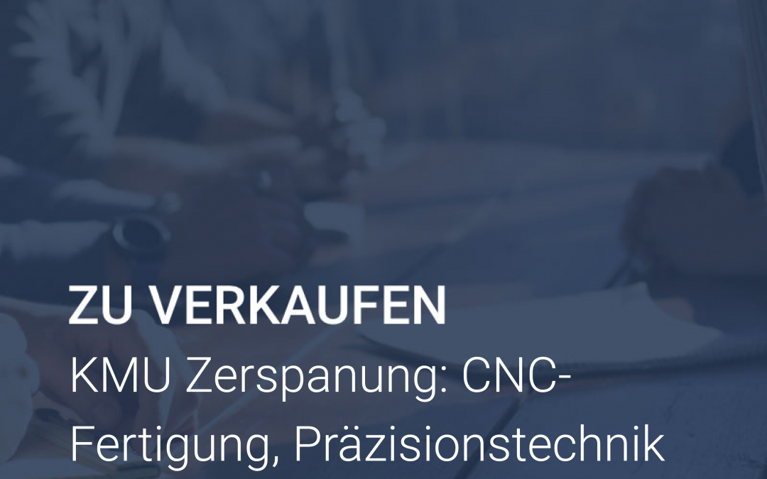 KMU Zerspanung CNC Fertigung Präzisionstechnik Unternehmen zu verkaufen