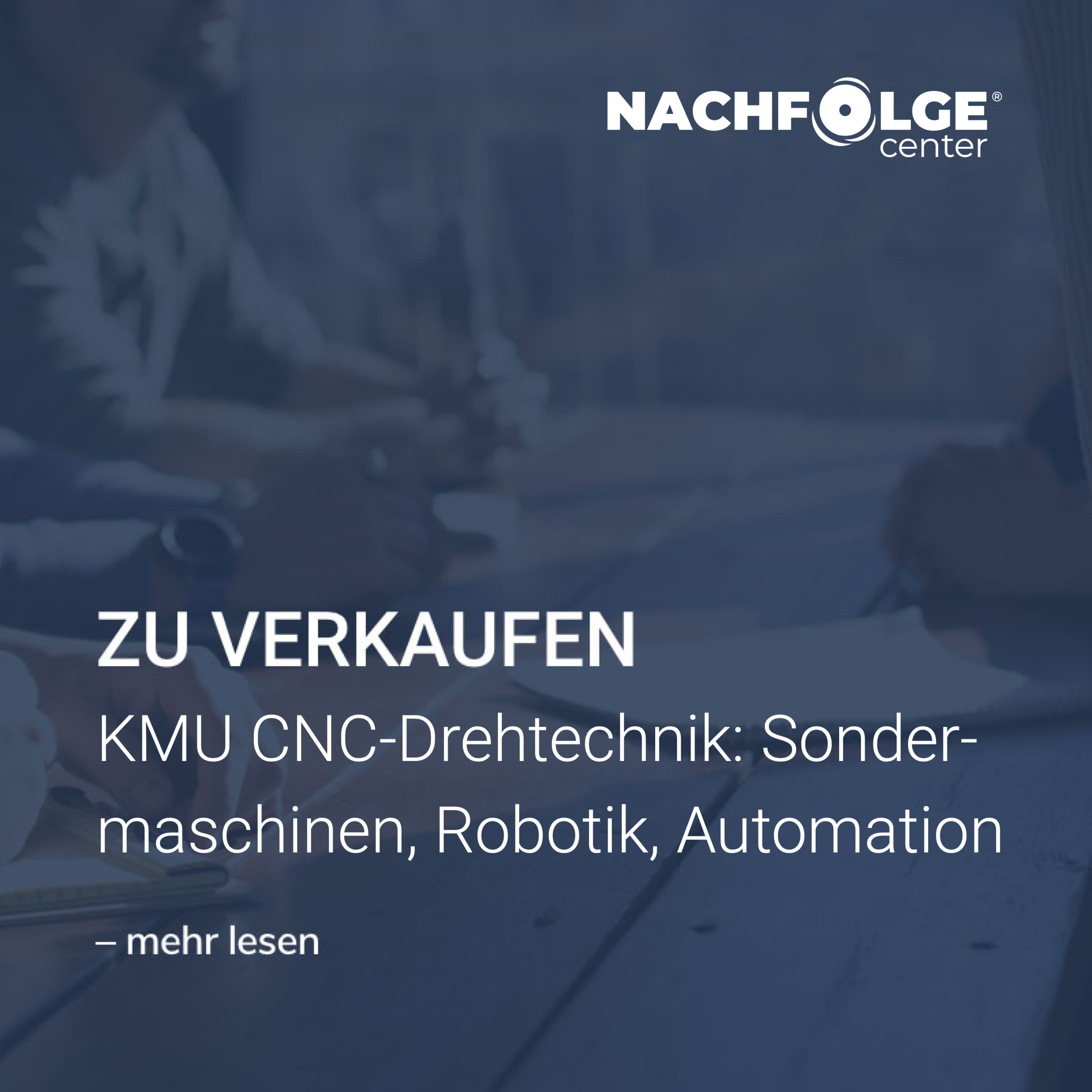 KMU CNC-Drehtechnik: Sondermaschinen, Robotik, Automationstechnik, Umsatz ca 3-4 Mio Euro